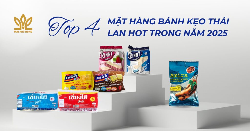Top 4 mặt hàng bánh kẹo thái lan hot trong 2025